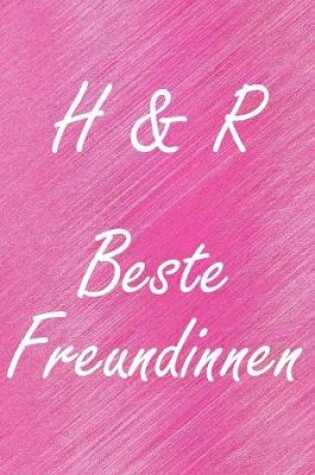 Cover of H & R. Beste Freundinnen