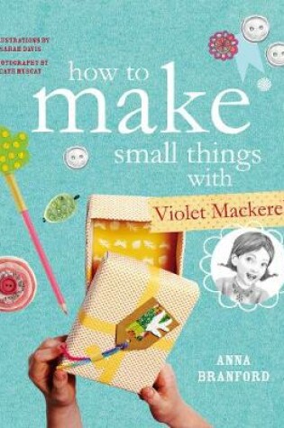 Cover of How to Make Small Things with Violet Mackerel
