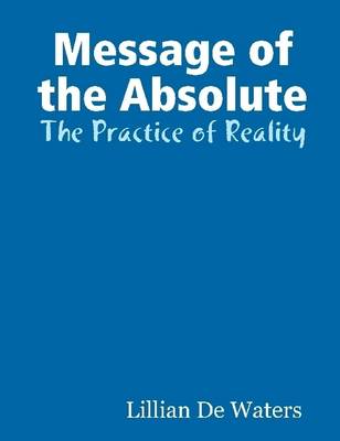 Book cover for Message of the Absolute : The Practice of Reality