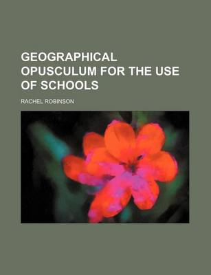 Book cover for Geographical Opusculum for the Use of Schools