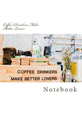 Book cover for Coffee Drinkers Make Better Lovers