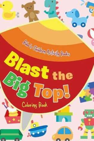 Cover of Blast the Big Top! Coloring Book