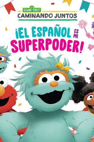 Cover of ¡El español es mi superpoder! (Sesame Street) (Spanish is My Superpower! Spanish  Edition)