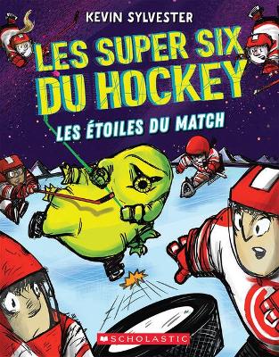 Book cover for Les Super Six Du Hockey: N° 4 - Les Étoiles Du Match