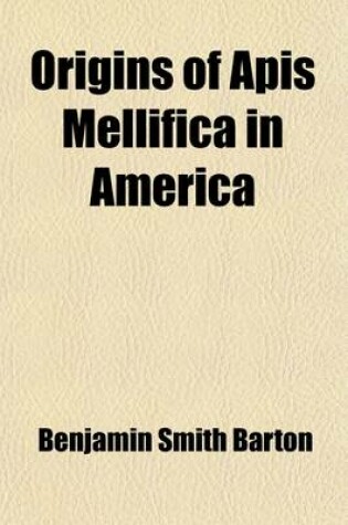 Cover of Origins of APIs Mellifica in America