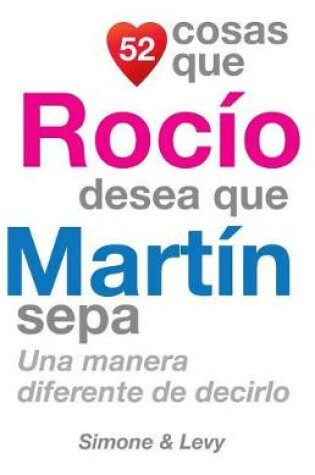 Cover of 52 Cosas Que Rocio Desea Que Martin Sepa