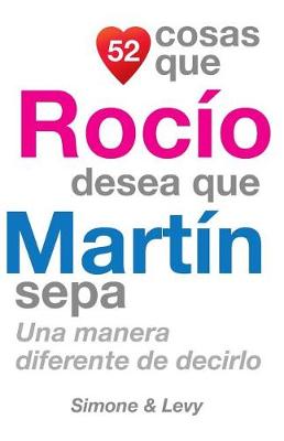 Book cover for 52 Cosas Que Rocío Desea Que Martín Sepa