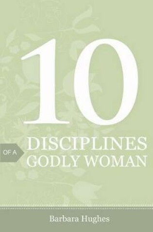 Cover of 10 Disciplines of a Godly Woman (Pack of 25)