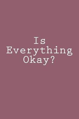 Cover of Is Everything Okay?