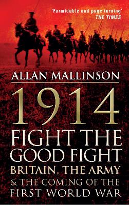 Book cover for 1914: Fight the Good Fight