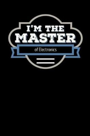 Cover of I'm the Master of Electronics