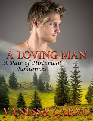 Book cover for A Loving Man: A Pair of Historical Romances