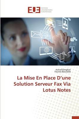 Cover of La Mise En Place D Une Solution Serveur Fax Via Lotus Notes
