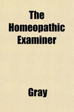 Cover of The Homeopathic Examiner (Volume 1)