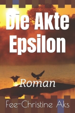 Cover of Die Akte Epsilon