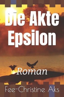 Book cover for Die Akte Epsilon