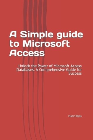 Cover of A Simple guide to Microsoft Access