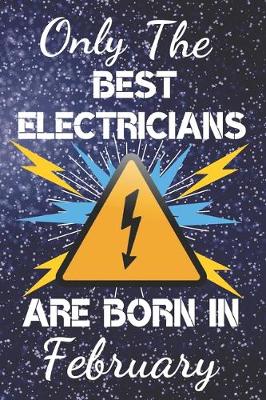 Book cover for Only The Best Electricians Are Born In February