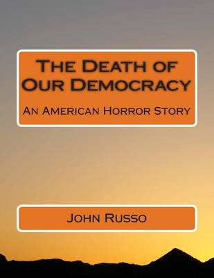 Cover of The Death of Our Democracy