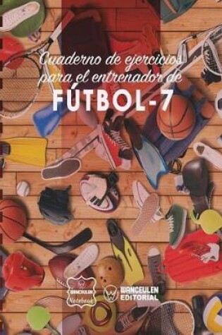 Cover of Cuaderno de Ejercicios para el Entrenador de Futbol-7