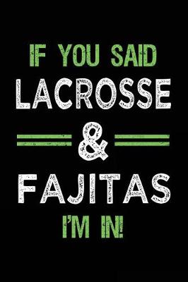 Book cover for If You Said Lacrosse & Fajitas I'm In