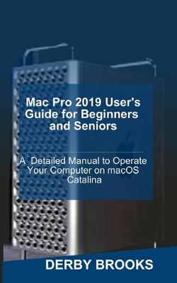 Book cover for Mac Pro 2019 User's Guide for Beginners and Seniors