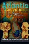 Book cover for ATLANTIS . AEGYPTIUS . Las Fuentes Egipcias de la Historia de la Atlantida