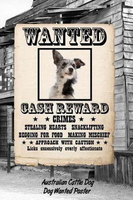 Book cover for Australian Cattle Dog Dog Wanted Poster