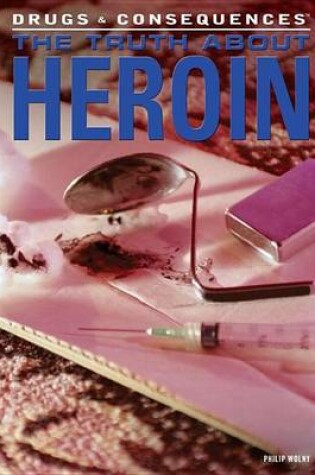 Cover of The Truth about Heroin: