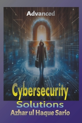 Book cover for Advanced Cybersecurity Solutions