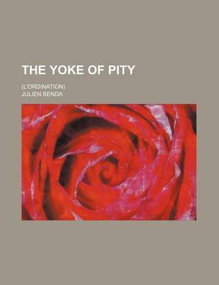 Book cover for The Yoke of Pity; (L'Ordination)