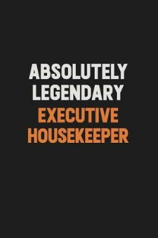 Cover of Absolutely Legendary Executive Housekeeper