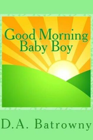 Cover of Good Morning Baby Boy