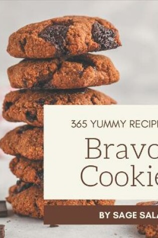Cover of Bravo! 365 Yummy Cookie Recipes
