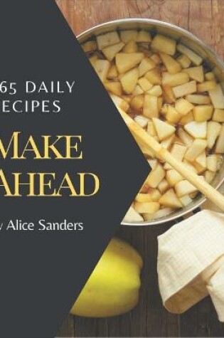 Cover of 365 Daily Make Ahead Recipes