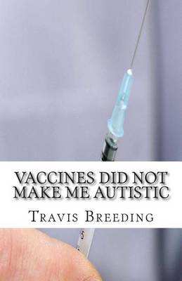 Book cover for Vaccines Did Not Make Me Autistic