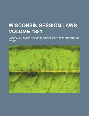 Book cover for Wisconsin Session Laws Volume 1881