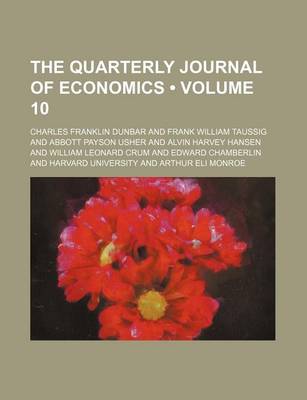 Book cover for The Quarterly Journal of Economics (Volume 10)