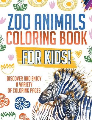 Book cover for Zoo Animals Coloring Book For Kids!