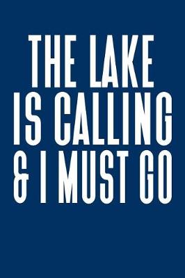 Book cover for The Lake Is Calling And I Must Go