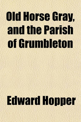 Book cover for Old Horse Gray, and the Parish of Grumbleton