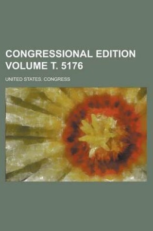 Cover of Congressional Edition Volume . 5176