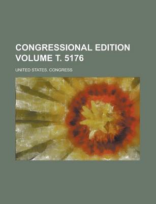 Book cover for Congressional Edition Volume . 5176