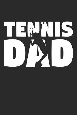 Book cover for Tennis Dad - Tennis Training Journal - Dad Tennis Notebook - Tennis Diary - Gift for Tennis Player