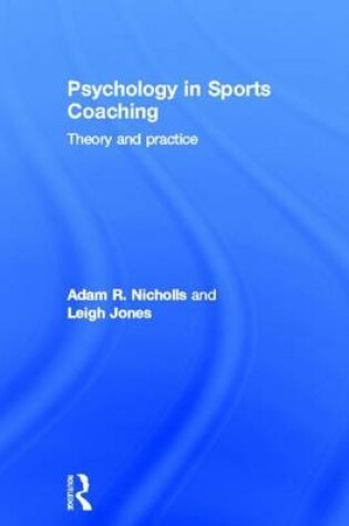 Cover of Psychology in Sports Coaching: Theory and Practice