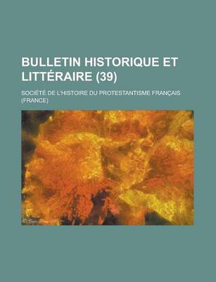 Book cover for Bulletin Historique Et Litteraire (39 )