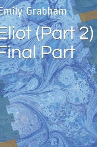 Cover of Eliot (Part 2) Final Part