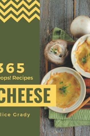 Cover of Oops! 365 Cheese Recipes