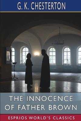 Book cover for The Innocence of Father Brown (Esprios Classics)