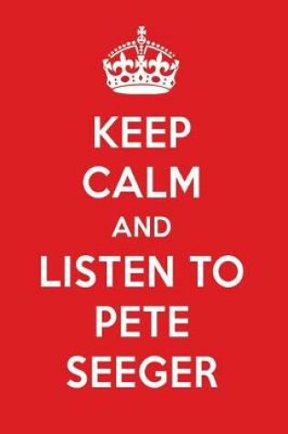 Cover of Keep Calm and Listen to Pete Seeger